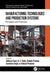 Manufacturing Technologies and Production Systems: Principles and Practices by Abhineet Saini