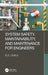 System Safety, Maintainability, and Maintenance for Engineers by B.S. Dhillon