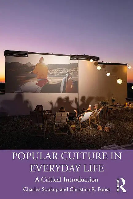 Popular Culture in Everyday Life by Soukup, Charles
