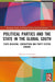 Political Parties and the State in the Global South: State-Building, Corruption and Party System Change by Albertus Schoeman