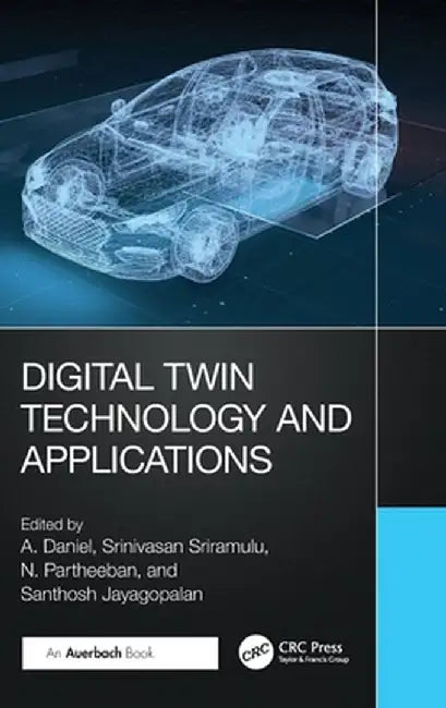 Digital Twin Technology and Applications by A. Daniel