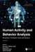 Human Activity and Behavior Analysis: Advances in Computer Vision and Sensors by MD Atiqur Rahman Ahad