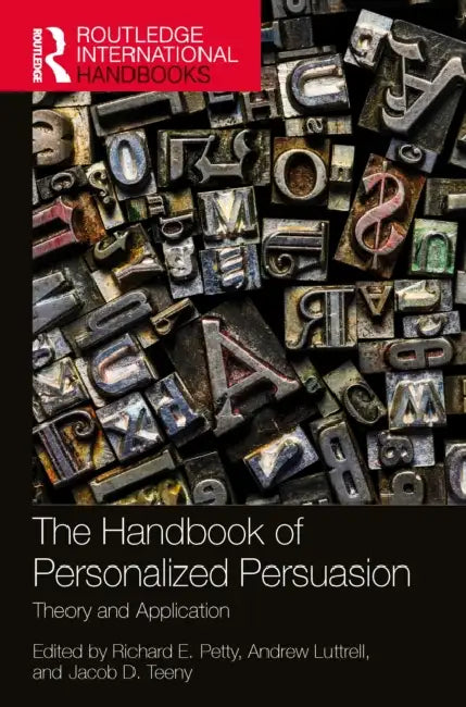 The Handbook of Personalized Persuasion by Richard E. Petty