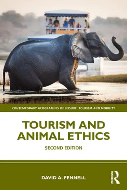 Tourism and Animal Ethics by Fennell, David A.
