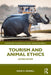 Tourism and Animal Ethics by Fennell, David A.