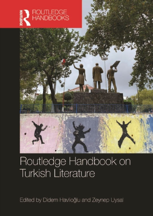 Routledge Handbook on Turkish Literature by Didem Havlioglu, Zeynep Uysal