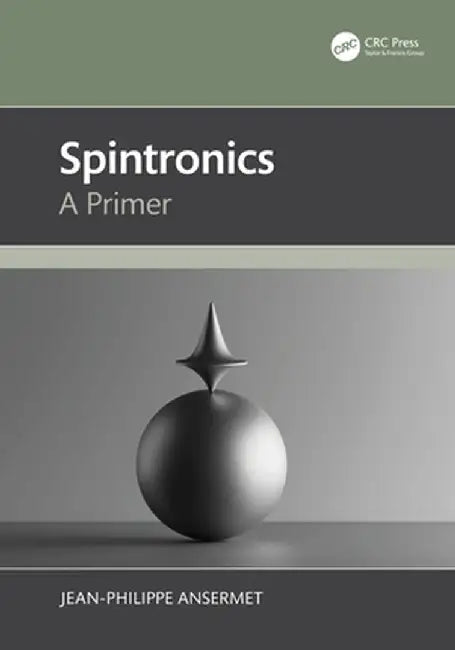 Spintronics: A Primer by Jean-Philippe Ansermet