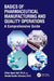 Basics of Pharmaceutical Manufacturing and Quality Operations: A Comprehensive Guide by Erfan Syed Asif, Shahid Bader Usmani