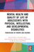 Mental Health and Quality of Life of Adolescents with Physical, Intellectual and Developmental Disabilities: Perspectives of Parents and Children by Zenon Gajdzica
