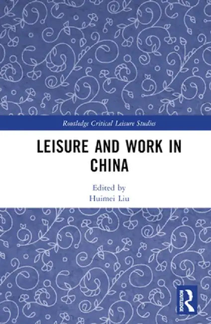 Leisure and Work in China by Huimei Liu