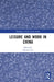 Leisure and Work in China by Huimei Liu