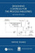 Designing Controls for the Process Industries by Wayne Seames