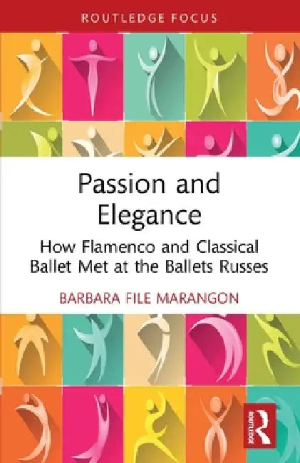 Passion and Elegance: How Flamenco and Classical Ballet Met at the Ballets Russes by Barbara File Marangon