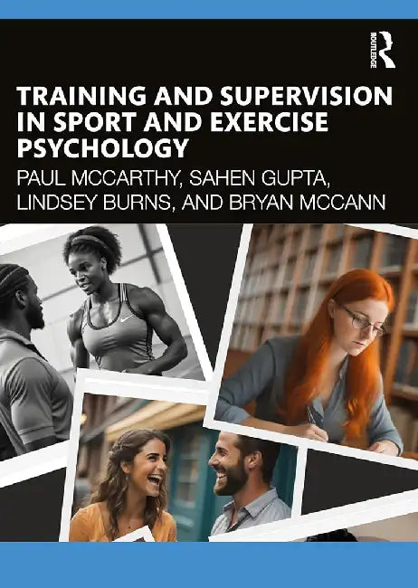 Training and Supervision in Sport and Exercise Psychology by Mccarthy, Paul