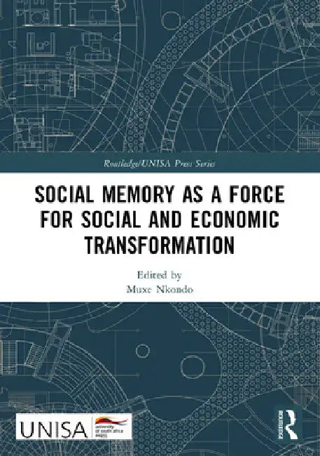 Social Memory as a Force for Social and Economic Transformation by Muxe Nkondo