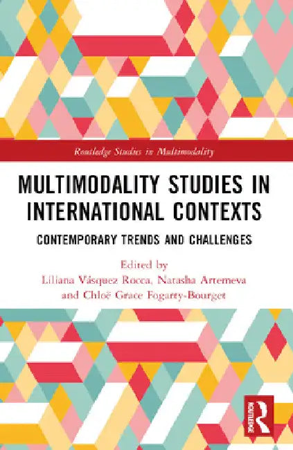 Multimodality Studies in International Contexts: Contemporary Trends and Challenges by Liliana Vásquez Rocca