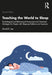 Teaching the World to Sleep: Psychological and Behavioural Assessment and Treatment Strategies for People with Sleeping Problems and Insomnia by David R. Lee