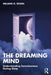 The Dreaming Mind: Understanding Consciousness During Sleep by Melanie G. Rosen