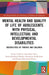 Mental Health and Quality of Life of Adolescents with Physical, Intellectual and Developmental Disabilities: Perspectives of Parents and Children by Zenon Gajdzica
