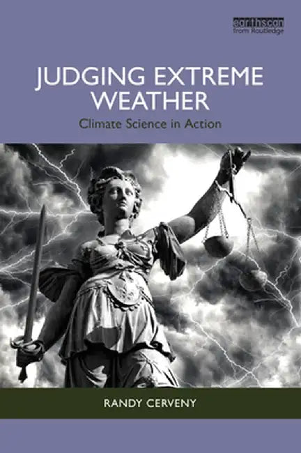 Judging Extreme Weather: Climate Science in Action by Randy Cerveny