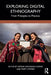 Exploring Digital Ethnography: From Principles to Practice by Natalie Underberg-Goode