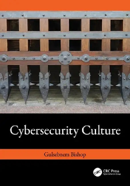 Cybersecurity Culture by Gulsebnem Bishop