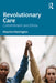 Revolutionary Care: Commitment and Ethos by Maurice Hamington
