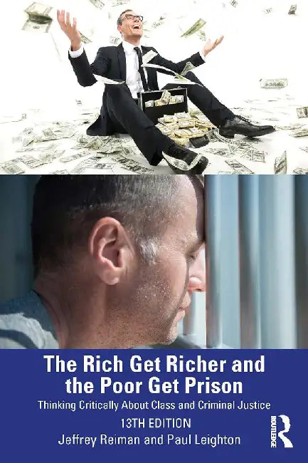 The Rich Get Richer and the Poor Get Prison by Reiman, Jeffrey