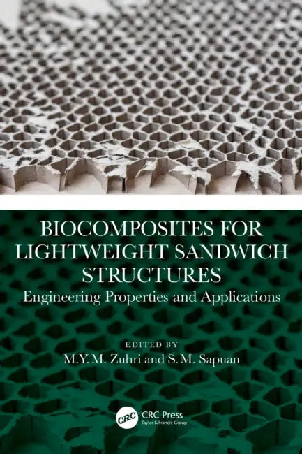 Biocomposites for Lightweight Sandwich Structures by M. Y. M. Zuhri