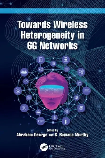 Towards Wireless Heterogeneity in 6G Networks by Abraham George