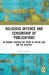 Religious Offence and Censorship of Publications: An Enquiry Through the Prism of Indian Laws and the Judiciary by Nishant Kumar