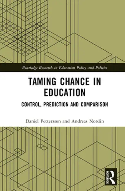 Taming Chance in Education: Control, Prediction and Comparison by Daniel Pettersson