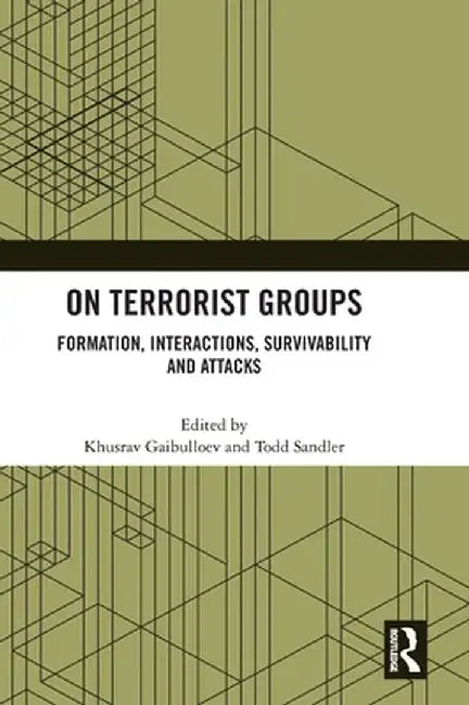 On Terrorist Groups: Formation, Interactions, Survivability and Attacks by Khusrav Gaibulloev
