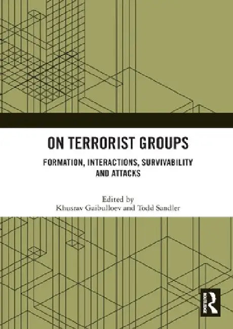 On Terrorist Groups: Formation, Interactions, Survivability and Attacks by Khusrav Gaibulloev