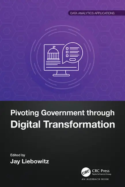 Pivoting Government Through Digital Transformation by Jay Liebowitz