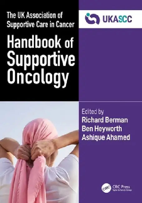 The UK Association of Supportive Care in Cancer Handbook of Supportive Oncology by Richard Berman