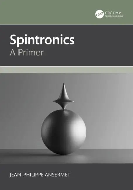 Spintronics: A Primer by Jean-Philippe Ansermet