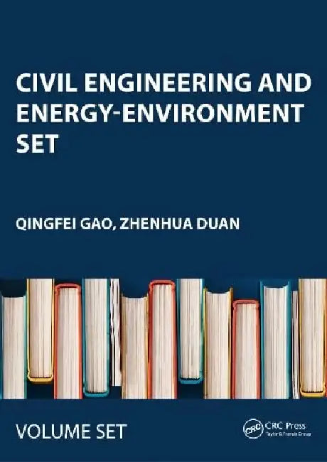 Civil Engineering and Energy-Environment Set: Proceedings of the 4th International Conference on Civil Engineering, Environment Resources and Energy M by Qingfei Gao