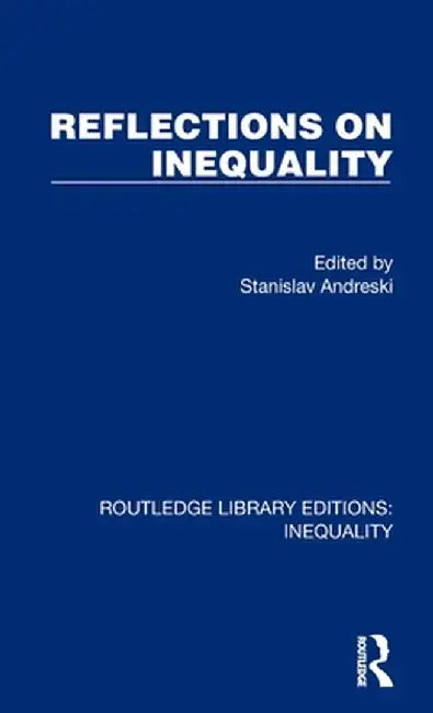 Reflections on Inequality by Stanislav Andreski