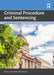 Criminal Procedure and Sentencing by Peter Hungerford-Welch