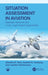 Situation Assessment in Aviation: Bayesian Network and Fuzzy Logic-based Approaches by Jitendra R. Raol