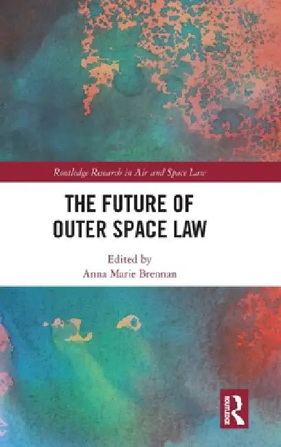 The Future of Outer Space Law by Anna Marie Brennan