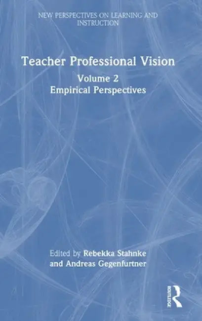 Teacher Professional Vision: Empirical Perspectives by Rebekka Stahnke