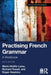 Practising French Grammar by Lamy, Marie-Noëlle