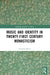 Music and Identity in Twenty-First-Century Monasticism by Amanda J. Haste