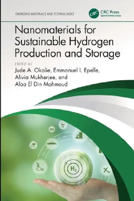 Nanomaterials for Sustainable Hydrogen Production and Storage by Jude A. Okolie