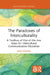 The Paradoxes of Interculturality: A Toolbox of Out-of-the-box Ideas for Intercultural Communication Education by Fred Dervin