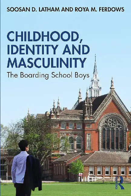 Childhood Identity and Masculinity by Latham, Soosan
