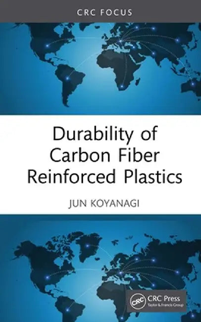 Durability of Carbon Fiber Reinforced Plastics by Jun Koyanagi