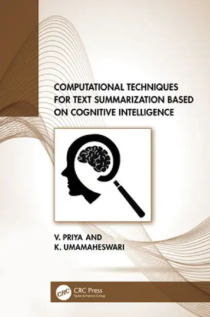 Computational Techniques for Text Summarization based on Cognitive Intelligence by V. Priya
